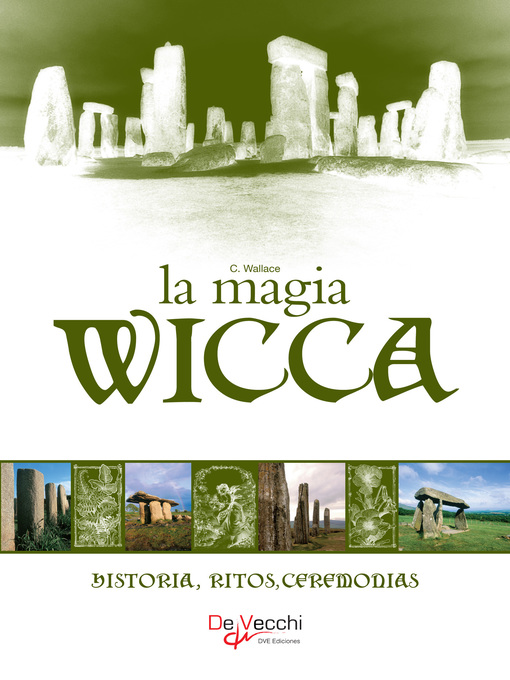 Title details for La Magia Wicca. Historia, ritos, ceremonias by Cristopher Wallace - Available